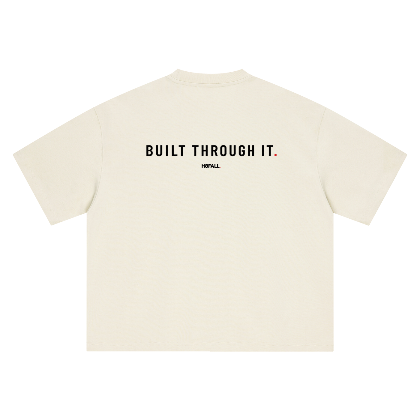 H8FALL Built Through It Tee