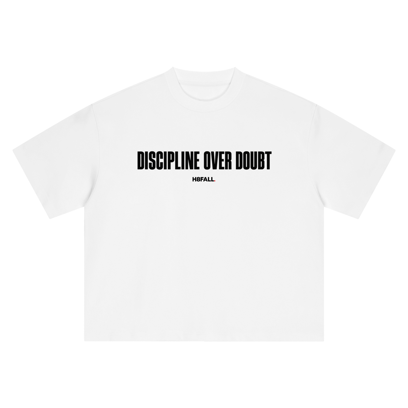 H8FALL Discipline Tee – Unisex Oversized Cotton T-Shirt