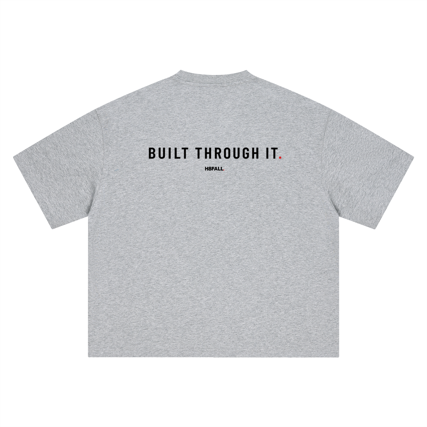 H8FALL Built Through It Tee